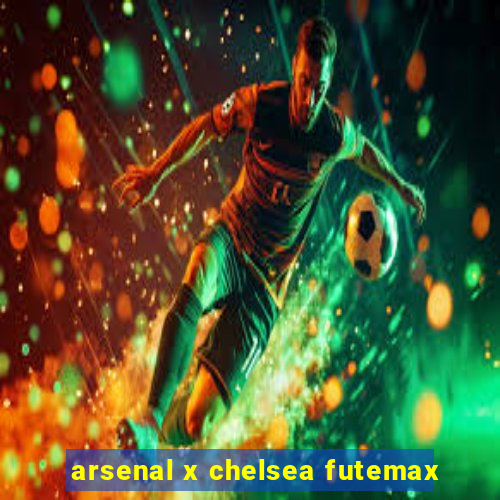 arsenal x chelsea futemax